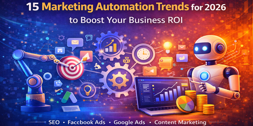 15 Marketing Automation Trends for 2026 to Boosting Your Business ROI